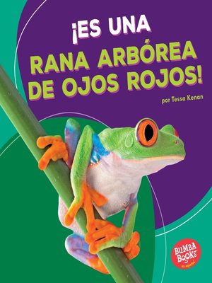 cover image of ¡Es una rana arbórea de ojos rojos! (It's a Red-Eyed Tree Frog!)